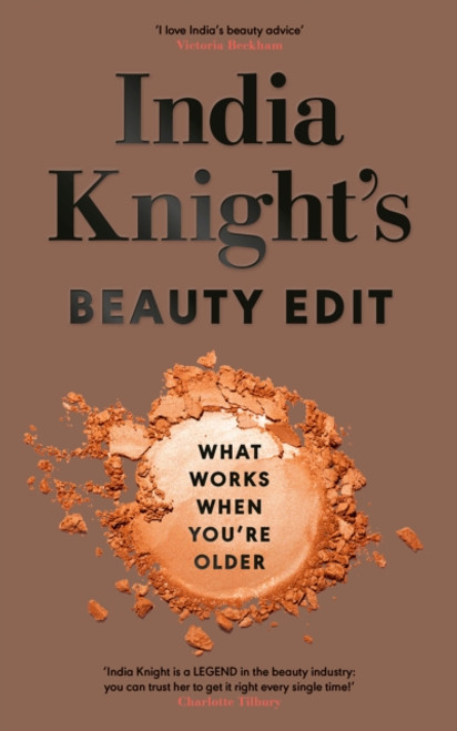 India Knight's Beauty Edit : What Works When You're Older