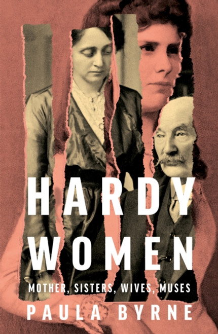 Hardy Women : Mother, Sisters, Wives, Muses