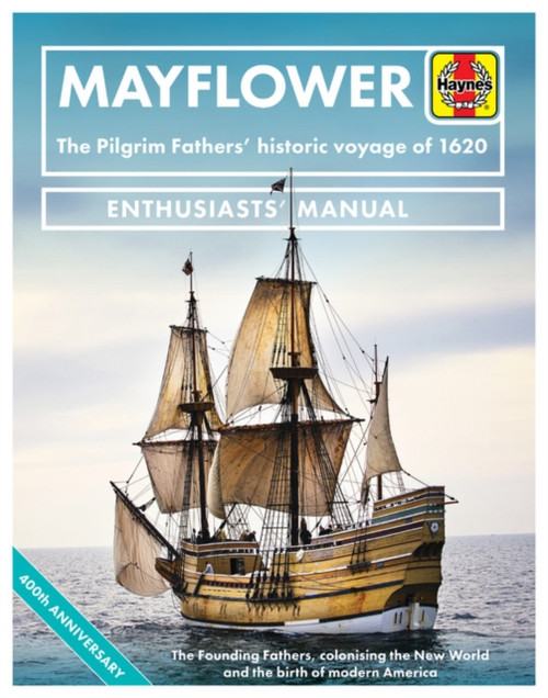 Mayflower : The Pilgrim Fathers' historic voyage of 1620