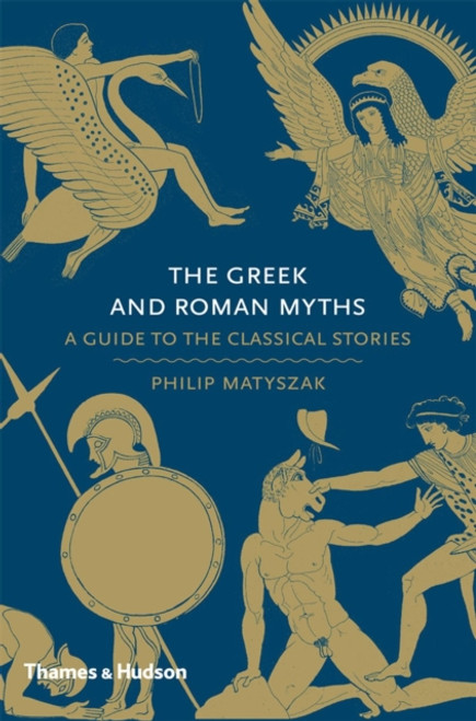 The Greek and Roman Myths : A Guide to the Classical Stories