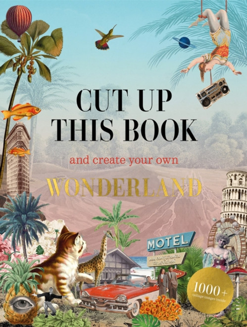 Cut Up This Book and Create Your Own Wonderland