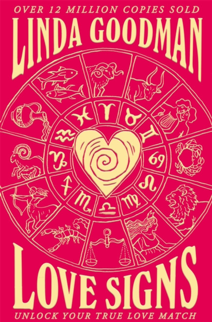 Linda Goodman's Love Signs : New Edition of the Classic Astrology Book on Love: Unlock Your True Love Match