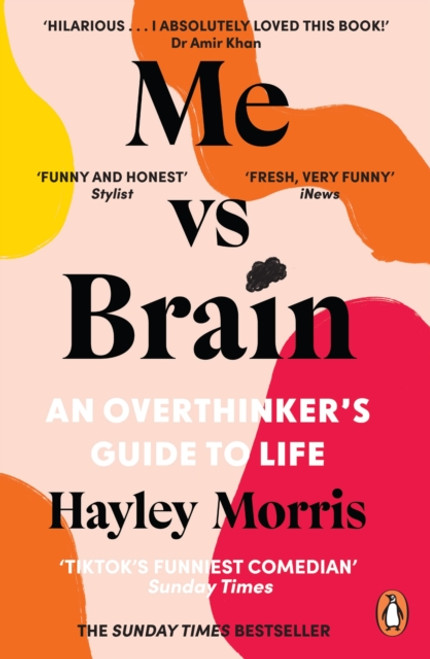 Me vs Brain : An Overthinker’s Guide to Life – the instant Sunday Times bestseller!
