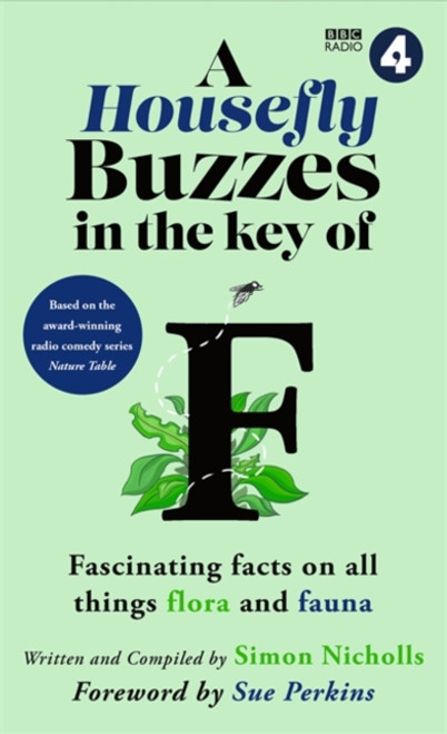 A Housefly Buzzes in the Key of F : Fascinating facts on all things flora and fauna