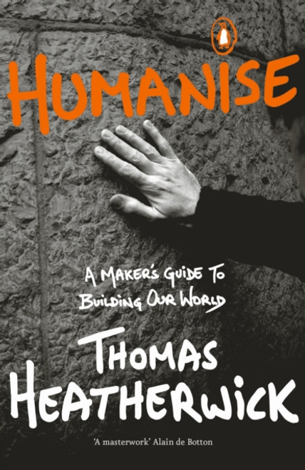 Humanise : A Maker's Guide to Building Our World