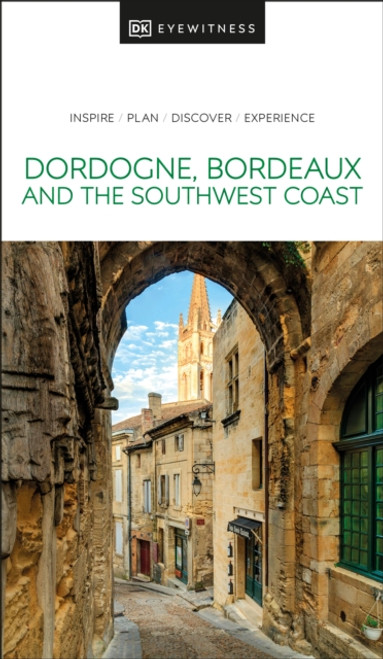 DK Eyewitness Dordogne, Bordeaux and the Southwest Coast