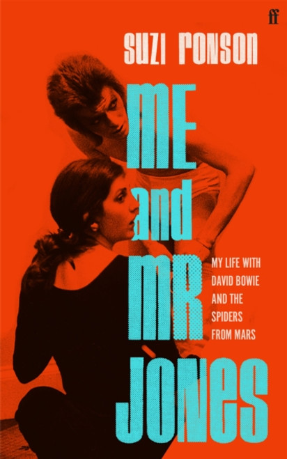 Me and Mr Jones : My Life with David Bowie and the Spiders from Mars