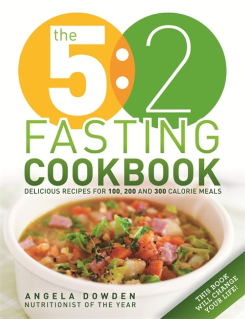 The 5:2 Fasting Cookbook : 100 recipes for fasting days