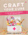 Craft Your Cure : 25 craft and upcycling projects to heal and bring joy
