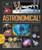 Astronomical! : An Awesome Encounter with the Wonders of the Universe