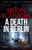 A Death in Berlin : A gripping new World War 2 thriller from the bestselling author