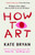 How To Art : Bringing a Fancy Subject Down to Earth so We Can All Enjoy It