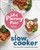 What Mummy Makes Slow Cooker : Fuss-free, Slow-cooked Family Meals