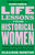 Life Lessons From Historical Women : Stories of bravery, wit, and rebellion for modern times