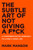 The Subtle Art of Not Giving a F*ck UK : A Counterintuitive Approach to Living a Good Life