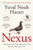 Nexus : A Brief History of Information Networks from the Stone Age to AI