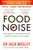 Food Noise : How weight loss medications & smart nutrition can silence your cravings