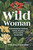 Wild Woman : Empowering Stories from Women who Work in Nature
