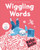 Wiggling Words