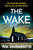 The Wake : Five friends. One devastating reunion. The new thriller from the legendary Icelandic bestseller