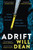 Adrift : The gripping and haunting new crime thriller from the award-winning author of The Last Thing to Burn