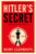 Hitler's Secret : The Sunday Times bestselling spy thriller