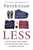 Less : Stop Buying So Much Rubbish: How Having Fewer, Better Things Can Make Us Happier
