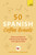 50 Spanish Coffee Breaks : Short activities to improve your Spanish one cup at a time