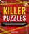 Killer Puzzles : Over 120 true crimes to crack, from serial killers and assassins to spies and femme fatales