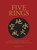 Five Rings : The Classic Text on Mastery in Swordsmanship, Leadership and Conflict: A New Translation