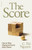 The Score : How to Stop Playing Someone Else’s Game