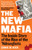 The New Mafia : The Inside Story of the Rise of the ‘Ndrangheta
