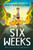 Six Weeks : An unforgettable new story from the award-winning author of The Final Year