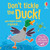 Don't Tickle the Duck!