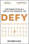 Defy : The Power of No in a World that Demands Yes
