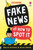 Fake News And How To Spot It