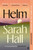 Helm : 'Incandescently good.' Sarah Perry