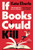 If Books Could Kill