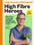 High Fibre Heroes : THE INSTANT SUNDAY TIMES BESTSELLER. How to turn 12 everyday vegetables into 100 joyful, health-boosting recipes