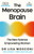 The Menopause Brain : The New Science Empowering Women