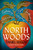 North Woods : Read it once. Remember it forever.