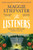 The Listeners : 'A beautiful love story, a fascinating glimpse into the horrors of history and a haunting tale of loyalty and courage' - Chris Whitaker