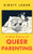 A Short History of Queer Parenting