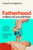 Fatherhood : A History of Love and Power