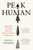 Peak Human : What We Can Learn from the Rise and Fall of Golden Ages