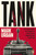 Tank : The 10 War Machines That Changed the World and the Remarkable Men Behind Them
