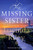 The Missing Sister : The spellbinding penultimate novel in the Seven Sisters series