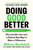 Doing Good Better : Effective Altruism and a Radical New Way to Make a Difference