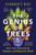 The Genius of Trees : How trees mastered the elements and shaped the world