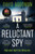 A Reluctant Spy : the award-winning spy thriller 'perfect for fans of Mick Herron' (THE SUN)